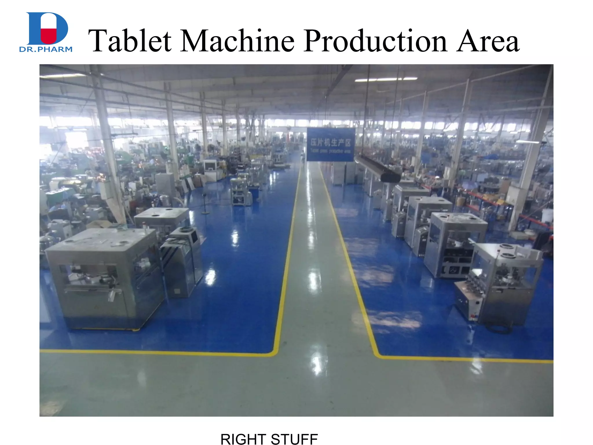 RIGHT STUFF
Tablet Machine Production Area
 