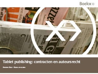 Tablet publishing: contracten en auteursrecht Diederik Stols – Boekx advocaten 