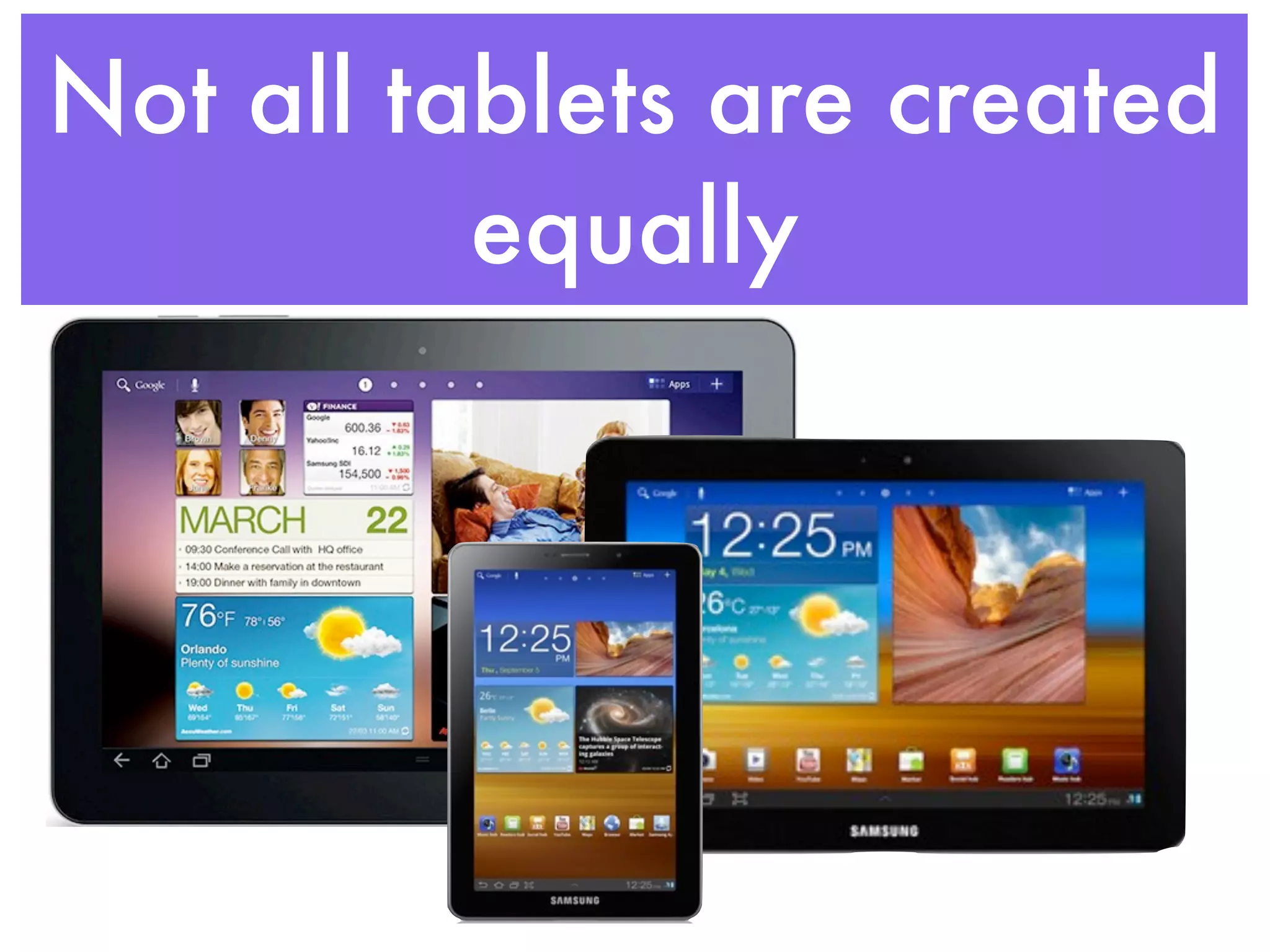 Not all tablets are created
          equally
 