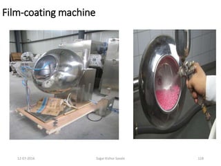 12-07-2016 Sagar Kishor Savale 118
Film-coating machine
 
