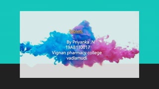 Tablets
By Priyanka .N
19AB1T0017
Vignan pharmacy college
vadlamudi
 