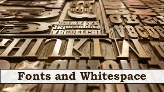 Fonts and Whitespace
 