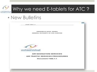 Why we need E-tablets for ATC ?
• New Bulletins
 