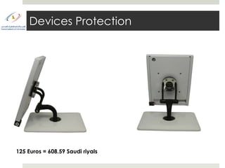 Devices Protection




125 Euros = 608.59 Saudi riyals
 