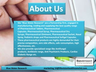 About Us
• We “Blue Water Research” are a Partnership firm, engaged in
manufacturing, trading and supplying the best quali...