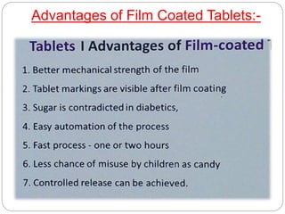 Advantages of Film Coated Tablets:-
 