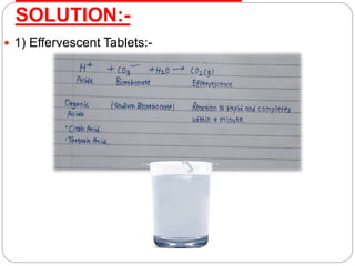 SOLUTION:-
 1) Effervescent Tablets:-
 
