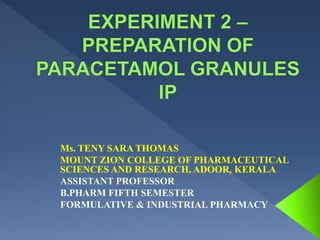 Ms. TENY SARA THOMAS
MOUNT ZION COLLEGE OF PHARMACEUTICAL
SCIENCES AND RESEARCH, ADOOR, KERALA
ASSISTANT PROFESSOR
B.PHARM FIFTH SEMESTER
FORMULATIVE & INDUSTRIAL PHARMACY
 