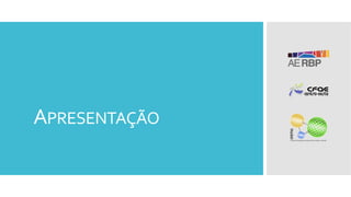 APRESENTAÇÃO
 