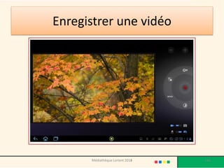 Enregistrer une vidéo 
Médiathèque Lorient 2013 116 2014 
 