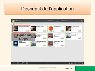 Descriptif de l’application 
Apps à l’honneur 
Cliquer sur l’Apps 
Médiathèque Lorient 2013 68 2014 
 