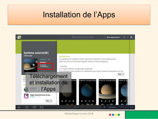 Installation de l’Apps 
Téléchargement et installation de l’Apps 
Médiathèque Lorient 2013 72 2014 
 