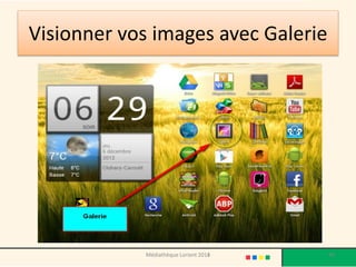 Visionner vos images avec Galerie 
Médiathèque Lorient 2013 99 2014 
 