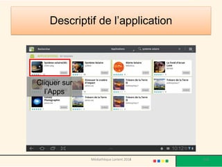 Descriptif de l’application 
Apps à l’honneur 
Cliquer sur l’Apps 
Médiathèque Lorient 2013 
113 
2014  
