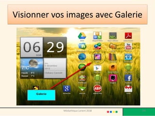 Visionner vos images avec Galerie 
Médiathèque Lorient 2013 
144 
2014  
