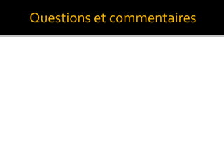 Questions et commentaires
 