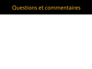 Questions et commentaires

 
