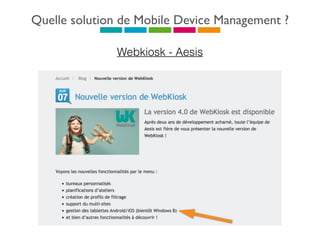 Quelle solution de Mobile Device Management ?
Webkiosk - Aesis
 