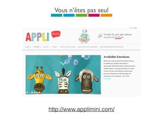 Vous n’êtes pas seul
http://www.applimini.com/
 