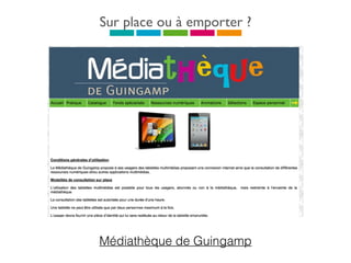 Sur place ou à emporter ?
Médiathèque de Virfolay
Médiathèque de Guingamp
 