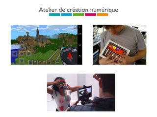 Atelier de création numérique
 