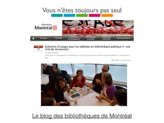 Vous n’êtes toujours pas seul
Le blog des bibliothèques de Montréal
 