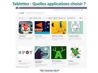 Tablettes : Quelles applications choisir ?
http://popapp.slpj.fr/
 