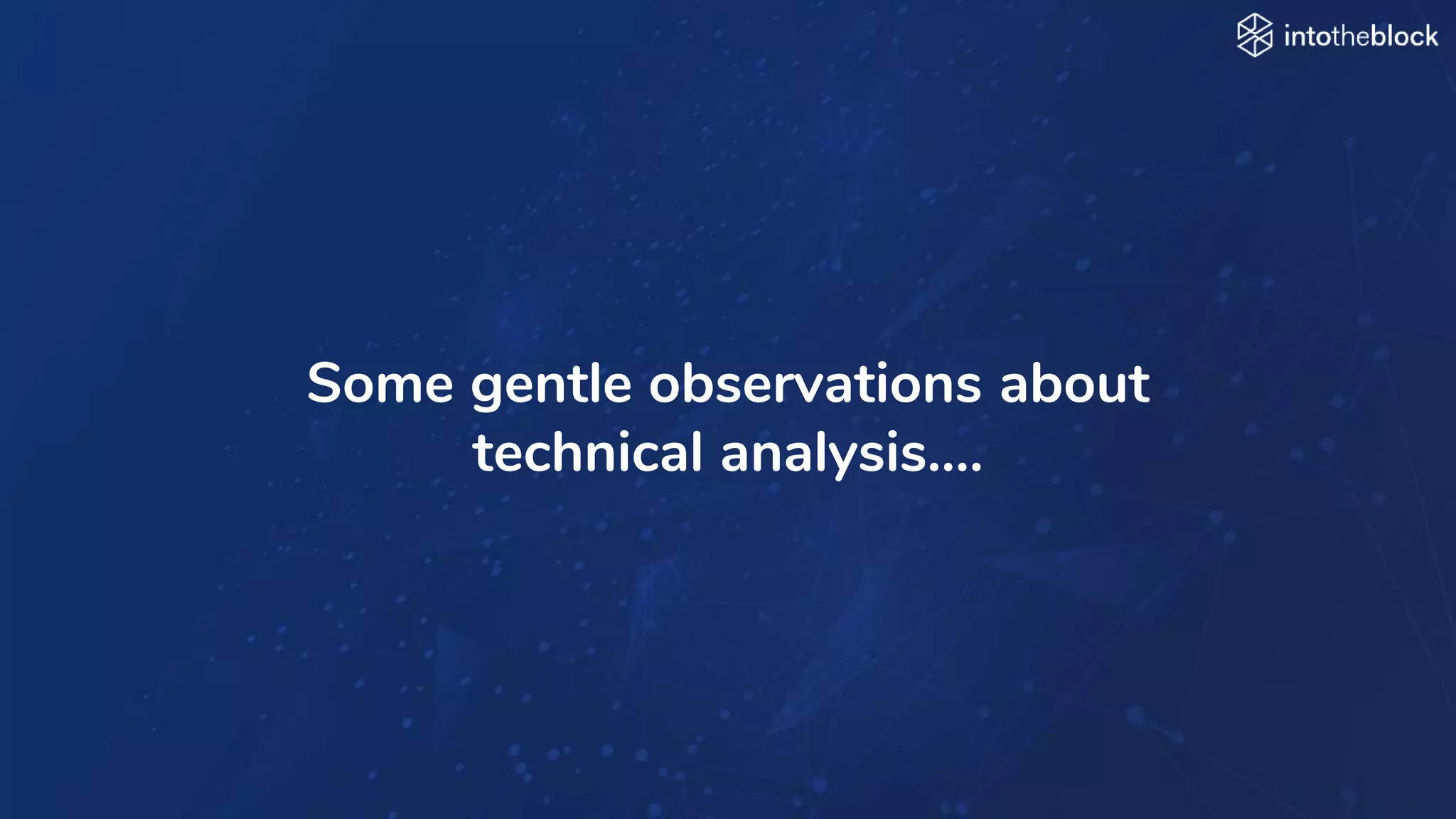INTRODUCING
Some gentle observations about
technical analysis….
 