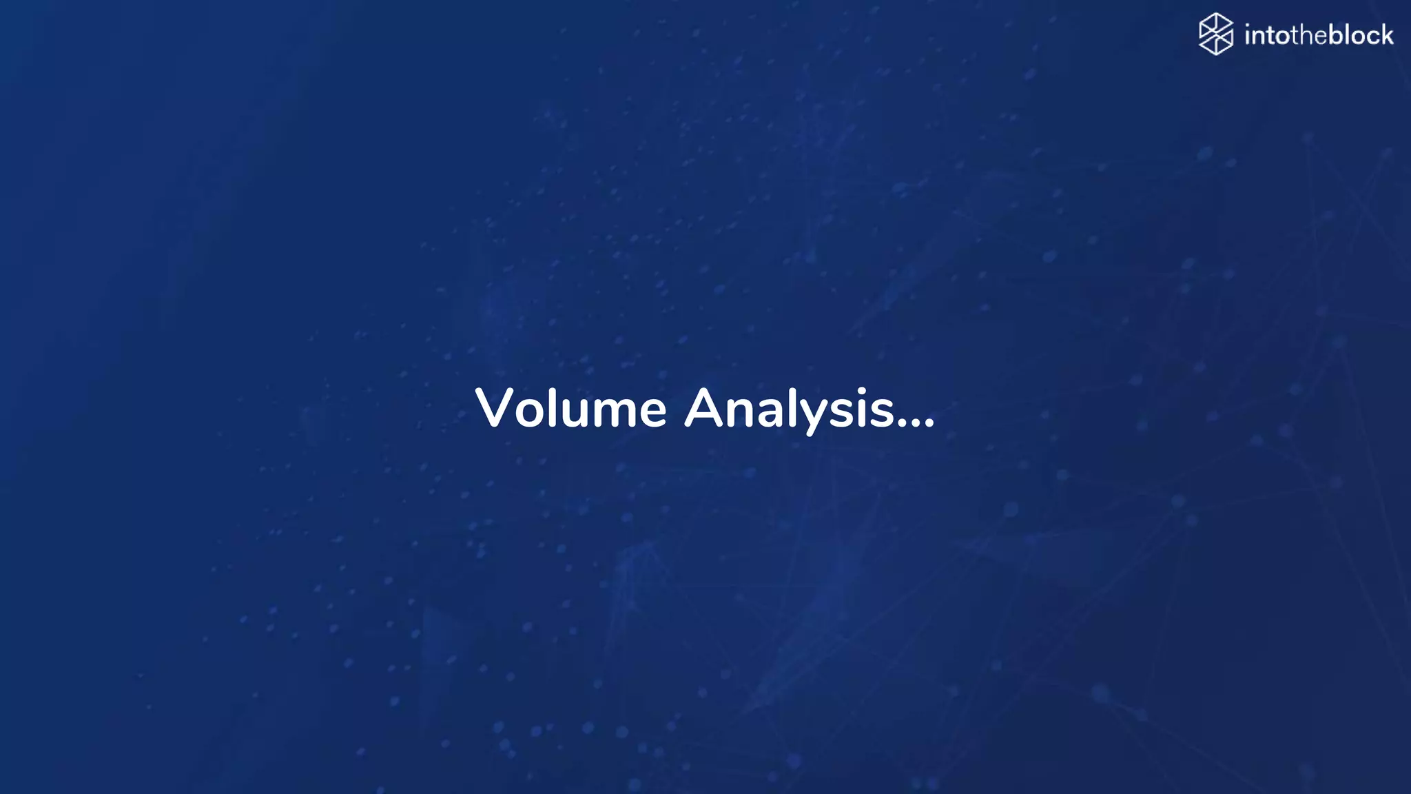INTRODUCING
Volume Analysis…
 