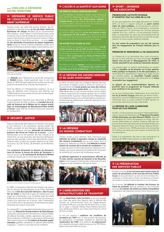 L’ACCÈS À LA SANTÉ ET AUX SOINS                                   SPORT – JEUNESSE
... CINQ ANS À DÉFENDRE                                                                                                                        - VIE ASSOCIATIVE
NOTRE TERRITOIRE                                                           UN SERVICE PUBLIC HOSPITALIER FORT
                                                                           Je suis intervenu à plusieurs reprises dans l’hémicycle             PROMOUVOIR L’ACTIVITÉ PHYSIQUE
   DÉFENDRE LE SERVICE PUBLIC                                              pour dénoncer l’asphyxie financière du CHU de Saint-                ET SPORTIVE TOUT AU LONG DE LA VIE
DE L’EDUCATION ET DE L’ENSEIGNE-                                           Etienne et demander des financements adaptés à
                                                                           l’Hôpital Nord, qui doit assurer des missions spécifiques           En tant que rapporteur du budget des sports en octobre
MENT SUPÉRIEUR                                                             de service public, d’accueil de tous les patients, mais             2010, j’ai écrit un rapport consacré au sport comme
                                                                           aussi d’enseignement et de recherche.                               enjeu de santé publique, où je préconise le renforce-
Chaque année, aux côtés des parents d’élèves, des en-
                                                                                                                                               ment de l’EPS à l’école, de la maternelle à l’université,
seignants et des élus locaux, je me suis battu contre les
                                                                           Au Conseil d’Administration du CHU de Saint-Etienne,                le développement du sport-loisir, de l’activité physique
fermetures de classes décidées par le Gouvernement
                                                                           qui emploie 6000 personnes, je me suis opposé au plan               adaptée pour les « seniors » et les personnes handica-
Fillon-Sarkozy : école Pasteur à Saint-Genest-Lerpt, école
                                                                           de suppression de 300 emplois qui était proposé, alors              pées, la prescription du sport par les professionnels de
Lamartine à Saint-Jean-Bonnefonds, école Gounod et Jac-
                                                                           que c’est l’Etat qui ne donne pas suffisamment de moyens            santé pour faire faire des économies à la sécurité sociale,
quard à Saint-Etienne, écoles Pouquet et Guitton à Villars,
                                                                           financiers pour le bon fonctionnement des hôpitaux.                 prévenir et mieux soigner certaines maladies.
école du Bréat à Saint-Victor-sur-Loire… ou pour soute-
nir des demandes d’ouvertures de classes supplémen-
                                                                           UN ACCÈS PLUS FLUIDE AU CHU                                         Ce sont autant de propositions qui ont été reprises
taires (école du Pontin à Roche-la-Molière, écoles de la                                                                                       dans les engagements de François Hollande pour le
Verrerie-La Montat et de Saint-Saëns à Saint-Etienne, etc.).               En février 2012, j’ai interpellé le gouvernement sur les dif-       sport.
                                                                           ficultés d’accès au site du CHU de Saint-Etienne, situé
                                                                           sur la commune de Saint-Priest-en-Jarez, y compris pour             PRÉSERVER ET RENFORCER LA VIE ASSOCIATIVE
                                                                           les véhicules d’urgence. A cette occasion, j’ai demandé à
                                                                           l’Etat de créer un échangeur au niveau du Musée d’Art               La richesse de la vie associative dans notre circonscrip-
                                                                           Moderne sur l’A72 pour fluidifier un trafic rendu difficile         tion est un bien précieux qu’il faut encourager. Fragilisé
                                                                           par la hausse de la fréquentation de l’Hôpital Nord.                depuis cinq ans par le désengagement de l’Etat, le
                                                                                                                                               monde associatif et ses nombreux bénévoles doutent.
                                                                           Par ailleurs, je me suis opposé, comme je m’y étais enga-
                                                                           gé avant mon élection, à l’extension des surfaces com-              J’ai proposé dans un rapport parlementaire en octobre
                                                                           merciales sur la zone de Ratarieux à Villars déjà saturée.          2008 de simplifier et de sécuriser sur le plan adminis-
e
.c
 ).
 t                                                                                                                                             tratif, juridique et financier, la vie des associations, de
Mobilisation aux côtés de la communauté éducative de l’école Lamartine à
Saint-Jean-Bonnefonds                                                                                                                          reconnaître leur spécificité par rapport aux règles d’accès
                                                                              LA DÉFENSE DES ANCIENS MINEURS                                   aux marchés publics, de consolider l’emploi associa-
J’ai défendu dans l’hémicycle le travail des enseignants                   ET DE LEURS AYANTS-DROIT                                            tif, de soutenir la formation des bénévoles et de mieux
en RASED (réseau d’aide spécialisé dans le suivi des                                                                                           reconnaître leur engagement.
élèves en difficulté) particulièrement touchés par les sup-                En 2010, j’ai mené avec mes collègues Députés des bas-
pressions de poste (Côte Chaude, Montreynaud…).                            sins miniers la bataille contre la remise en cause par le           La plupart de ces recommandations figurent au-
                                                                           Gouvernement de l’accès gratuit aux soins des mineurs               jourd’hui dans le programme de François Hollande
Dans les débats sur l’enseignement supérieur, j’ai eu à                    retraités et de leurs ayants-droit, qui concerne encore             pour conforter la vie associative.
cœur de défendre notre Université Jean Monnet, ses                         4000 affiliés dans la Loire. Au bout de deux ans de combat,
16 000 étudiants et ses projets structurants de développe-                 le décret supprimant les transports gratuits vers un profes-        Je me suis impliqué dans l’élaboration et le vote de la
ment pour le territoire.                                                   sionnel de santé, la prise en charge des frais d’hébergement        Loi sur le Service Civique défendue par Martin Hirsch :
                                                                           et de déplacement pour les cures thermales et certains rem-         aujourd’hui, ce sont 25 000 jeunes qui s’engagent comme
Je suis également intervenu pour demander au Ministre                      boursements de médicaments a été enfin retiré par le Gou-           volontaires dans un projet collectif d’intérêt général au
l’aide financière de l’Etat en faveur du transfert de la fa-               vernement fin 2011.                                                 service des associations ou des collectivités.
culté de Sciences de la Métare sur le campus scienti-
fique et technologique de Manufacture-Plaine Achille                                                                                           LA DÉFENSE DE L’AIDE ALIMENTAIRE
à Carnot. Cette aide de 2 millions d’euros été confirmée                                                                                       POUR LES PLUS DÉMUNIS
en octobre 2011.
                                                                                                                                               En 2011, j’ai été le premier à évoquer à l’Assemblée Natio-
                                                                                                                                               nale la menace de disparation du Programme Européen
                                                                                                                                               d’Aide alimentaire aux plus Démunis (PEAD), dispositif
      SÉCURITÉ - JUSTICE                                                                                                                       de solidarité de l’Union Européenne en faveur des per-
                                                                                                                                               sonnes défavorisées qui permet d’assurer 25% des res-
Suite aux demandes des habitants et des élus municipaux,                   Manifestation de défense du régime minier à Paris                   sources financières des associations de solidarité (Secours
je suis intervenu à de nombreuses reprises auprès des                                                                                          Populaire, Restos du Cœur, Croix Rouge, Banque Alimen-
Préfets successifs et des Directeurs départementaux de                       LA DÉFENSE                                                        taire…). Dans la Loire, 18 000 personnes sont concernées
la sécurité publique, pour leur demander de renforcer la                                                                                       et 3 millions de repas sont servis grâce au bénévolat de
présence des forces de l’ordre sur le terrain : à Saint-
                                                                           DU MONDE COMBATTANT                                                 ces associations.
Genest-Lerpt et sur les quartiers de Côte Chaude et du
Grand Clos, où nous avons tenu des réunions publiques en                   Chaque année, je suis intervenu dans l’hémicycle pour               Grâce à la mobilisation des élus et des associations, le
présence des autorités, à Saint-Jean-Bonnefonds, à Saint-                  défendre les droits à réparation morale et matérielle               principe du PEAD a été maintenu au-delà de 2012.
Priest-en-Jarez, et dans les quartiers stéphanois du Soleil,               des Anciens Combattants qui se sont battus dans le
de Carnot, du Crêt de Roc, de Monthieu et de Montrey-                      passé pour défendre nos libertés. J’ai défendu la revalo-
naud.                                                                      risation du montant de la retraite du combattant et de
                                                                           la valeur du point d’indice des pensions militaires et d’in-
J’ai condamné fermement la décision du Gouverne-                           validité, ainsi que le relèvement du plafond de l’allocation
ment de fermer le bureau de police de Terrenoire et                        de solidarité qui concerne de nombreuses veuves.
me suis assuré que le commissariat de Roche-la-Molière
n’était pas menacé par le même type de décision.                           Je défends également la reconnaissance officielle du                Conférence de presse des associations de solidarité dans la Loire
                                                                           19 mars comme Journée du Souvenir et du Recueille-
                                                                           ment en hommage à la mémoire des victimes de la Guerre
                                                                           d’Algérie et des combats en Afrique du Nord.                          LA PRÉSERVATION
                                                                                                                                               DES SERVICES PUBLICS
                                                                                                                                               Pendant cinq ans, je me suis battu pied à pied contre les
                                                                                                                                               textes de privatisation et de recul des Services Publics
                                                                                                                                               locaux du Gouvernement ou bien de la Commission Eu-
                                                                                                                                               ropéenne, en particulier La Poste, qui demeure un facteur
                                                                                                                                               de cohésion sociale et territoriale pour nos concitoyens.
Réunion avec les habitants du quartier de Montreynaud
                                                                                                                                               Sur le terrain, j’ai défendu le maintien des bureaux de
                                                                           Commémoration du cessez-le-feu en Algérie à Saint-Jean-Bonnefonds
En 2009, j’ai proposé au Ministre de l’Intérieur de regrou-                                                                                    Poste de proximité dans les quartiers ou les communes
per les services de Gendarmerie et de Police Nationale                                                                                         ainsi que le maintien des boîtes aux lettres d’expédition
dans une « Cité de la sécurité intérieure » dans le quar-
                                                                             L’AMÉLIORATION DES                                                à disposition des habitants comme à Saint-Victor-sur-Loire.
tier du Soleil, au Nord de la gare de Châteaucreux. Ce                     INFRASTRUCTURES DE TRANSPORT
projet qui a été étudié n’a pu se réaliser faute de crédits
suffisants du côté du Ministère et en raison du recours ju-                Afin de désenclaver notre territoire, je me suis engagé
ridique d’un particulier sur le terrain, mais l’implantation               aux côtés des autres élus ligériens dans la défense des
sur le même site du groupement de Gendarmerie dépar-                       dossiers du Contournement Ferré de l’Agglomération
tementale est toujours d’actualité.                                        Lyonnaise (CFAL) par une ligne de fret ferroviaire, et celui
                                                                           de la Ligne à Grande Vitesse Paris-Orléans-Clermont-
En octobre 2011, j’ai interpellé le Garde des Sceaux sur la si-            Lyon via Roanne (POCL), qui mettra Saint-Etienne à 2h10
tuation du Tribunal de Grande Instance de Saint-Etienne,                   de Paris en 2025.
confronté à une hausse de l’activité et à un manque d’effec-
tifs (affaires familiales, tutelles, application des peines…).             Je me suis attaché à améliorer les conditions de
Dans sa réponse, le Ministre m’a annoncé le renforcement                   circulation sur l’A47 avec la mise en place de panneaux
des moyens humains avec la création de 8 postes supplé-                    de signalisation à messages variables en attendant la
mentaires (greffiers, secrétaires et adjoints administratifs,              construction de l’A45, et à améliorer le cadencement
magistrats…), même si cela reste encore insuffisant.                       et la desserte des gares stéphanoises par les TER Rhône-
                                                                           Alpes entre Saint-Etienne et Lyon.                                  Une nouvelle boîte d’expédition à Saint-Victor-sur-Loire
 