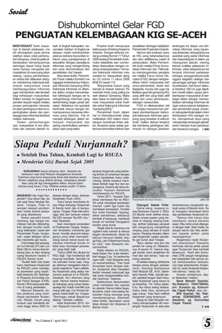 SSSSSosialosialosialosialosial
55555No.2 Tahun I / April 2013
MASYARAKATMASYARAKATMASYARAKATMASYARAKATMASYARAKAT Aceh, kusus-
nya di daerah pedesaan, ma
sih dihadapkan pada perma
salahan dasar untuk pemenu-
hanhidupnya.Untukituperludi-
berdayakan kemampuannya
sehingga dapat hidup layak
serta mampu mengatasi per
masalahandimasayangakan
datang. Upaya pemberdaya-
an antara lain dilakukan deng-
an mendorong kelompok-kel-
ompok masyarakat untuk
mendayagunakan informasi
agar memberikan nilai tambah
bagi kehidupan masyarakat.
Dalam konsep ini bagaimana
pember dayaan terjadi melalui
proses peningkatan kesadar
anakanpentingnyainformasi,
peningkatan akses dan pen-
dayagunaaninformasitersebut
melalui kelompok.
Dalam perkembangan
nya, masyarakat di era refor-
masi dan otonomi daerah ini,
baik di tingkat kabupaten, ke-
camatan bahkan di tingkat pe
desaan, masih membutuhkan
adanya wahana komunitas in-
fokom yang paradigmanya di
sesuaikan dengan paradigma
reformasi yang mengembang
kan azas demokratisasi dan
pendekatan dari bawah.
Atasdasaritulah,Pemerin-
tah Pusat melalui Kominfo me
nggagas terbentuknya Kelom-
pok Informasi Gampong (KIG)
Kelompok Informasi ini diben-
tuk dalam rangka mencerdas-
kan kehidupan bangsa ser ta
mengimbangi informasi yang
berkembang begitu pesat dan
cepat. Akibatnya ma syarakat
bertindak sesuai dengan ke-
mampuannya menyerap infor-
masi yang diterima. Hal ini
menjadi tantangan dalam ke-
hidupan masyarakat dan
sering menimbulkan pemben-
tukan opini yang keliru.
Propinsi Aceh mempunyai
kekhususandibidangKepeme
rintahan. Dengan lahirnya Un-
dang-undangNomor11Tahun
2006tentangPemerintahAceh,
maka tatakelola dan nomen-
klatur disesuaikan dengan un-
dang-undangtersebut.Terma-
suk kelompok informasi mas
yarakat ini, disesuaikan deng
an UU nomor 11 tahun 2006
BAB XV pasal 115.
“Masyarakat hukum yang
berada di bawah tatanan Pe
merintah Aceh yang paling ba
wah disebut Gampong. Maka
atas dasar itu kelompok infor-
masi masyarakat untuk Aceh
kita sebut Kelompok Informasi
Gampong(KIG).”
Pemerintah Aceh, dalam
hal ini Dishubkomintel, tetap
melibatkan KIG dalam mem-
bangun koordinasi lintas sek-
tor, terutama pada setiap per-
temuankomunitasinfokomdan
Dishubkomintel Gelar FGD
PENGUATAN KELEMBAGAAN KIG SE-ACEH
sosialisasi berbagai kebijakan
PemerintahPusatdanDaerah.
Namun dari evaluasi, bany
ak KIG yang keberadaannya
dan atau aktifitasnya masih di
pertanyakan. Maka Pemerin-
tah Aceh melalui Dinas Komu-
nikasi Informasi dan Telemati-
ka memprogramkan pendeka
tan melalui Focus Groub Dis-
cution(FGD),denganmengha-
dirkan tokoh masyarakat dari
unsur pemerintah, terdiri dari
Bappeda, humas dan juga me
libatkangeuchikgampongKIG
yang aktif dan yang tidak aktif
serta dari unsur perempuan,
sebagai narasumber.
FGD ini dilaksanakan dal
am rangka menyama kan per-
sepsi pemberdayaan kelom-
pok-kelompok informasi gam-
pong yang tersebar di seluruh
Aceh. Dalam diskusi tersebut
ber kembang pentingnya kel-
ompok ini sebagai jawaban
tantangan ke depan era teh-
nologi informasi yang tujuan-
nyaantaralain,terwujudnyama
syarakat yang sadar informasi
dan berpartisipasi di dalam pe
mbangunan daerah, mening
katnya kualitas pelayanan in-
formasi serta berperannya ke
lompok informasi pedesaan
sebagai penggerak/penyele
nggara kegiatan dialogis dan
penyangga jaringan informasi
dipedesaan.Dariforumdisku-
si tersebut, KIG ini juga dijadi-
kan model dalam upaya pem-
berdayaan masyarakat di ber-
bagai sektor dengan meman-
faatkan tehnologi informasi de
ngan solusi,adanya kebijakan,
dari pemerintah pusat, propin-
si,kabupaten/kotadalammem
berdayakan KIG sebagai mi-
tra, memperkuat daya saing
menghadapitantanganglobal,
serta memper kuat persatuan
dan kesatuan bangsa. azizazizazizazizaziz
MASIHKAHMASIHKAHMASIHKAHMASIHKAHMASIHKAH kita ingat Nur-
jannah? Dua tahun lalu, bo
cah asal Desa Neubok Ba-
deuk, Tangse, Pidie ini
sempat menjadi pemberi-
taan media karena penya-
kit yang dideritanya.
Bukan penyakit kronis
memang, tapi sangat me-
milukan hati jika dibanding-
kan dengan kondisi Aceh
yang ‘kebanjiran’ rupiah dari
Pemerintah Pusat. Nurjan-
nah, sejak delapan tahun
lalu menderita gizi buruk.
Putri ketiga dari pasang-
an Cut Ahmad (47) dan Lut-
fidah (38) ini, hanya bisa ter-
baring lesu di atas ranjang
ruang Seureune I kamar V,
RSUZA Banda Aceh.
“Sudah lebih dua bulan
kami membawa Nurjannah
ke RSUZA untuk mendap-
at perawatan yang layak,”
kata Siswanto SE, Sekretar-
is Pimpinan Komunitas Ce-
pat Peduli Bangsa (CPB),
Kamis(18/4)siangsaatdite-
mui di ruang perawatan.
Menurut Siswanto, bu-
kan pihaknya yang mem-
biayai perawatan Nurjan-
nah. Sebab, bocah yang
lumpuh usai menderita de-
mam tinggi, tahun 2005 ini,
dirawat dengan biaya Jaminan
Kesehatan Aceh (JKA).
“Kami hanya membantu bi-
aya hidup keluarga Nurjannah
di Banda Aceh dan di kampu-
ngnya, Tangse. Rata-rata semi-
nggu kita beri bantuan antara
Rp.200 sampai Rp.500 ribu,”
kata Siswanto.
Saat mendapat perawatan
di Puskesmas Tangse, Nurjan-
nah terdeteksi menderita gizi
buruk. Kondisi ekonomi keluar-
ganya yang tidak memadai—
orang tuanya hanya buruh se-
rabutan—membuat bocah ini
tidak bisa mendapat perawa-
tan yang lebih baik.
“Tahun 2006 Nur dirujuk ke
RSU Sigli. Tapi kondisinya tak
kunjung membaik. Semakin la
ma semakin kurus saja, hing-
ga akhirnya mengalami kelum-
puhan seperti ini,” kata Lutfidah,
ibu Nurjannah yang selalu me-
nemani putrinya ini di RSUZA.
Sesekali, Nur ditemani sang
ayah. Namun karena kebutuh-
an keluarga yang cukup besar,
apalagi Nur masih memiliki dua
orang adik lagi, Cut Ahmad ter-
paksa bolak-balik ke Tangse.
“Seminggu sekali Bapaknya
datang,” tambah Lutfidah.
Awal Nopember 2010, Ko-
ran Rajapost menulis berita
tentang Nurjannah yang terbar-
ing lemah di rumahnya dengan
hanya beralaskan kasur pale-
mbang. Berita tersebut mem-
bawa berkah bagi Nur dan ke-
luarganya. Karena tak lama ke-
mudian Yayasan Sambinoe
membawanya ke RSUZA.
Tahun 2011, Yayasan Sam
binoe membawa Nur ke RSU-
ZA untuk mendapat perawatan
intensif. Lebih tiga bulan dia
mendapat perawatan. Kondisi
Nur mulai membaik. Sayang,
faktor kemiskinan, setibanya
kembali di kampung, membuat
bocah ini kembali mengalami
kondisi yang buruk.
“Sejak saat itu tubuhnya me
ngalami kaku hampir di semua
bagian (kontrakture). Berat ba
dannya menurun drastis, ting-
ga9kg.Lalu5Maretkamibawa
ke mari,” kata Siswanto me-
nambahkan.
Sejak dibawa ke RSUZA,
berat badan Nur mulai bertam-
bah hingga 2 kg. “Ini perkemba
ngan baik,” kata Siswanto sera
ya menambahkan, “Dari hasil
konsultasi kami dengan dok-
ter, Nurjannah akan menjalani
bedah ortopedi sebanyak tiga
kali untuk mengembalikan kon-
disi tubuhnya,” katanya.
Sebelumnya diwacanakan
untuk membawa Nur operasi
ke Jakarta. Namun faktor biaya,
terutama untuk menunjang ke-
butuhan hidup keluarga yang
mendampinginya, ditambah
advis dokter, diputuskan untuk
tetap dirawat dan dioperasi di
Banda Aceh.
Dijenguk Sekda PidieDijenguk Sekda PidieDijenguk Sekda PidieDijenguk Sekda PidieDijenguk Sekda Pidie
Kamis siang, suasana ru-
ang Seureune I kamar V, RSU-
ZA Banda Aceh terlihat ramai.
Selain empat pasien yang be-
rada di ranjang masing-mas-
ing, terlihat beberapa perawat
dan pengunjung mengelilingi
ranjang yang berada di sudut
kamar. Ranjang tersebut ditem
pati Nurjannah, pasien pender-
ita gizi buruk asal Tangse.
“Baru sekitar dua jam dia
pindah ke ruang ini. Sebelum-
nya di kamar IV. Karena ting-
gal sendiri, kami pindahkan ke
mari biar ada teman,” kata se-
orang perawat.
Disekitarranjang,terlihatbe
berapa orang dengan pakaian
necis. Seorang diantaranya
Said Mulyadi SE, M.Si, Sekre-
taris Daerah Pidie. Sambil ber-
diri, sesekali tangan Said mem-
belai Nurjannah yang hanya bi
sa terbaring. “Ya. Harus seper-
ti itu. Nur harus sering tertawa.
Kalau tidak bisa, tersenyum
saja cukup,” kata Said melihat
Nurjannah yang tersenyum.
Siang itu Said Mulyadi me-
mang menyempatkan diri men-
jenguk Nurjannah di sela-sela
Siapa Peduli Nurjannah?
kesibukannya menghadiri se-
buah acara di Banda Aceh. Sa
id mengaku berempati terha
dap penderitaan Nurjannah ini.
“Namun kita hanya bisa
membantu secara kemanu
siaan. Kita minta untuk ditanga-
ni dengan baik. Soal medis, itu
sangat teknis dan kita serah-
kan kepada dokter untuk
menanganinya.”
Bagaimana nasib Nurjan-
nah selanjutnya? Siswanto
berharap semua pihak peduli
agar Nurjannah bisa kembali
tersenyum. “Kami dari Komu-
nitas CPB sangat mengharap-
kan kepedulian kita semua un-
tuk mendonasikan bantuan-
nya bagi kesembuhan Nurjan-
nah ini, serta Nurjanah-Nurjan-
nah lainnya,” harap Sis.
Donasi, tambahnya, dap-
at disalurkan melalui;
Bank Mandiri Syariah,Bank Mandiri Syariah,Bank Mandiri Syariah,Bank Mandiri Syariah,Bank Mandiri Syariah,
No.Rekenin: 7044736645,No.Rekenin: 7044736645,No.Rekenin: 7044736645,No.Rekenin: 7044736645,No.Rekenin: 7044736645,
a/n: Sunanto qq. Komuni-a/n: Sunanto qq. Komuni-a/n: Sunanto qq. Komuni-a/n: Sunanto qq. Komuni-a/n: Sunanto qq. Komuni-
tas Capat Peduli,tas Capat Peduli,tas Capat Peduli,tas Capat Peduli,tas Capat Peduli, atau ke;
BNI Syariah, No. Rek-BNI Syariah, No. Rek-BNI Syariah, No. Rek-BNI Syariah, No. Rek-BNI Syariah, No. Rek-
ening: 0290962656, a/n:ening: 0290962656, a/n:ening: 0290962656, a/n:ening: 0290962656, a/n:ening: 0290962656, a/n:
Siswanto qq KomunitasSiswanto qq KomunitasSiswanto qq KomunitasSiswanto qq KomunitasSiswanto qq Komunitas
Cepat Peduli.Cepat Peduli.Cepat Peduli.Cepat Peduli.Cepat Peduli.
Setelah Dua Tahun, Kembali Lagi ke RSUZA
Menderiat Gizi Buruk Sejak 2005
NURJANNAHNURJANNAHNURJANNAHNURJANNAHNURJANNAH hanya terbaring diam. Sesekali dia
tersenyum saat Said Mulyadi mengajaknya bercanda.
Tubuhnya yang kurus berguncang keras kala tawanya pecah.
Roman wajahnya yang terlihat senang, menghapus pender-
itaan yang tak lagi meninggalkan bekas, kecuali bobot
tubunya yang hanya 12 kg. Padahal usianya sudah 13 tahun.
○ ○ ○ ○ ○ ○ ○ ○ ○ ○ ○ ○ ○
araaraaraaraara
Nurjannah ditemani ibunya. foto: ist
 