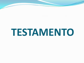 TESTAMENTO
 