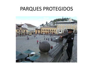 PARQUES PROTEGIDOS
 