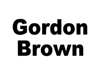 Gordon  Brown 