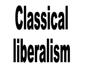 Classical  liberalism 