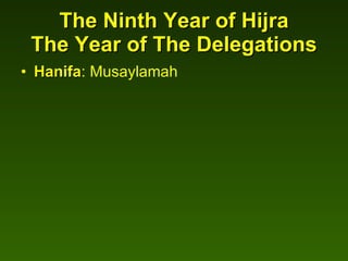 Hanifa :   Musaylamah The Ninth Year of Hijra The Year of The Delegations 