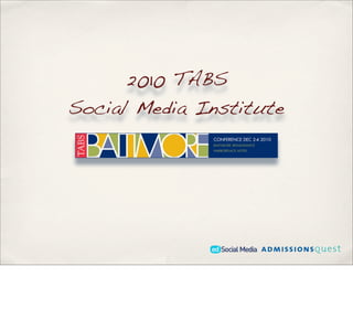 2010 TABS
Social Media Institute
 