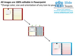 All images are 100% editable in Powerpoint
“Change color, size and orientation of any icon to your liking”
 