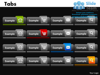 Tabs

Example   Example   Example   Example



Example   Example   Example   Example




Example   Example   Example   Example



Example   Example   Example   Example



                                        Your Logo
 