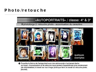 P h o t o /r e t o u c h e
 