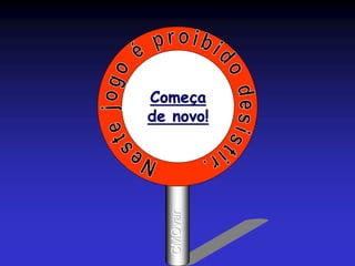 Começa
de novo!
CMOvar
 