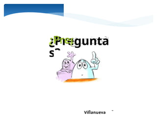 Ing. María Eugenia Morales
Villanueva
¿Pregunta
s?
 