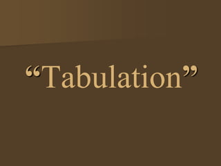 Tabulation | PPT