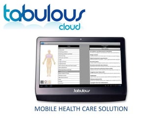 MOBILE HEALTH CARE SOLUTION
 