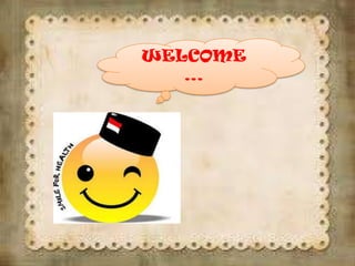 WELCOME
…
 