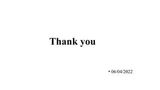 Thank you
• 06/04/2022
 