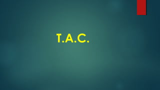 T.A.C.
