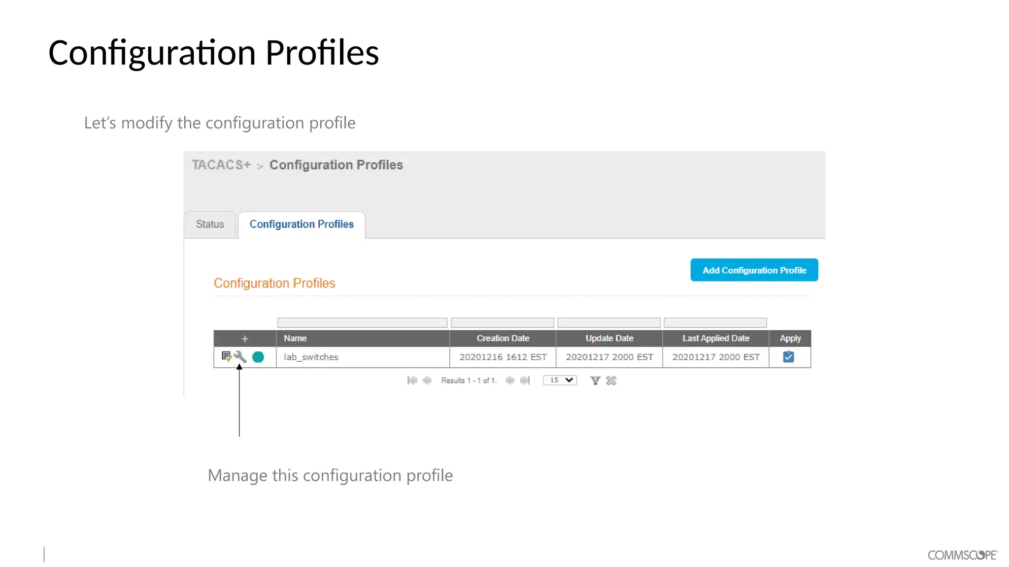 Configuration Profiles
Let’s modify the configuration profile
Manage this configuration profile
 