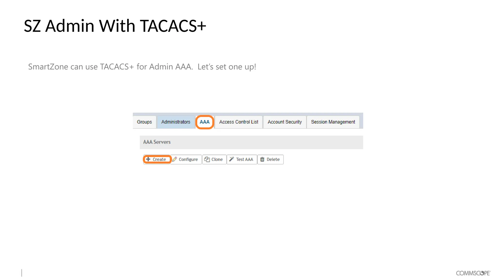 SZ Admin With TACACS+
SmartZone can use TACACS+ for Admin AAA. Let’s set one up!
 
