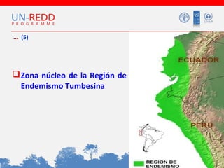 ... (5)

 Zona núcleo de la Región de
Endemismo Tumbesina

 
